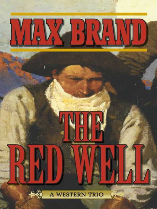 Title details for The Red Well by Max Brand - Available